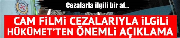 Hükümetten cam filmi cezalarıyla ilgili önemli açıklama