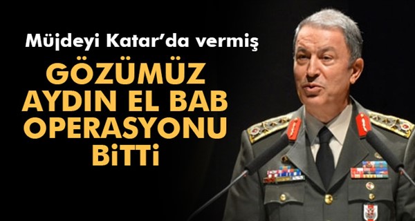 Hulusi Akar: 'Gözümüz aydın, El Bab operasyonu bitti'