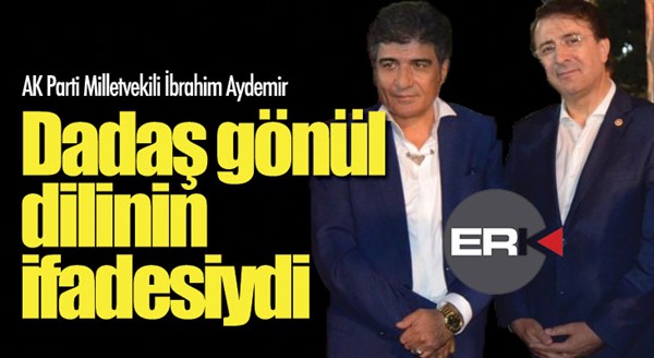 İbrahim Erkal, dadaş gönül dilinin ifadesiydi  