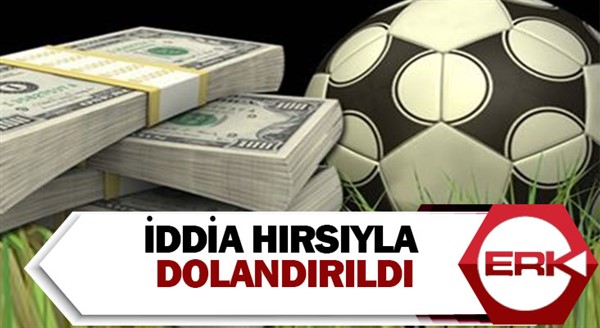 İddia hırsıyla dolandırıldı