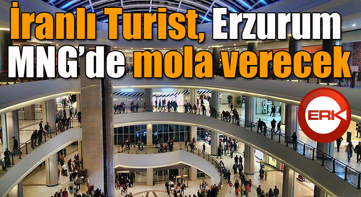 İranlı Turist, Erzurum MNG’de mola verecek