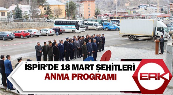 İspir’de 18 Mart Şehitleri anma programı