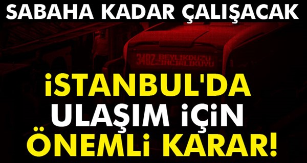 İstanbul'da ulaşım için önemli karar