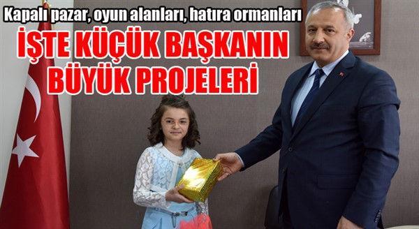 İşte küçük başkanın büyük projeleri