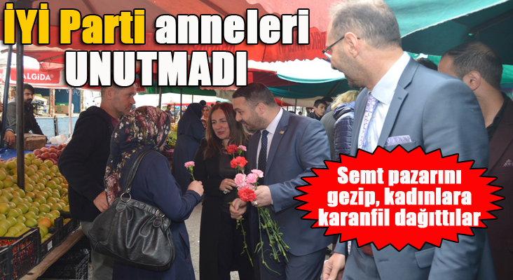 İYİ Parti anneleri unutmadı...