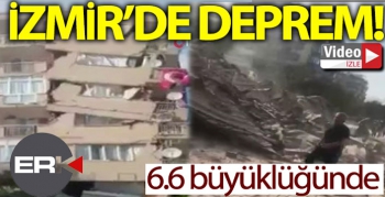 İzmir'de 6.6 büyüklüğünde deprem!