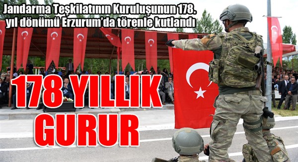 Jandarma Teşkilatının Kuruluşunun 178. yıl dönümü Erzurum’da törenle kutlandı