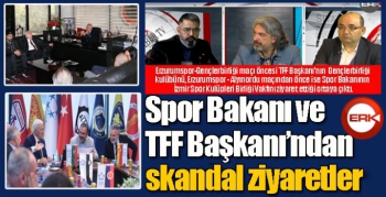 Spor Bakanı ve TFF Başkanı’ndan kritik maçlar öncesinde skandal ziyaretler…
