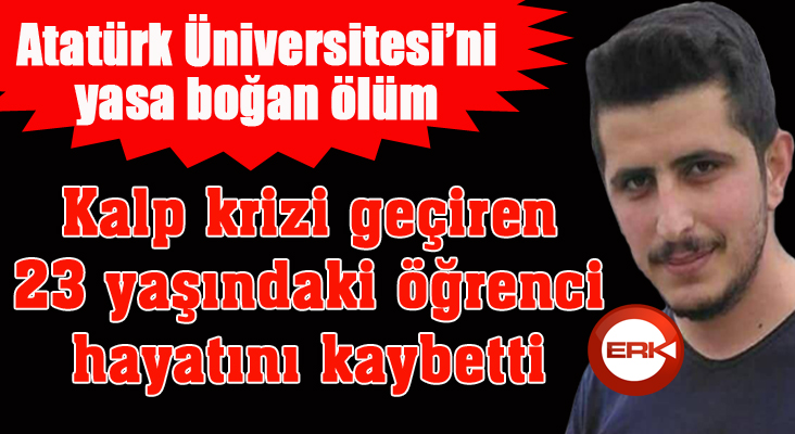 Kalp krizi geçiren 23 yaşındaki öğrenci hayatını kaybetti