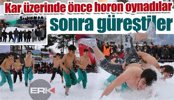 Kar üzerinde önce horon oynadılar sonra güreştile
