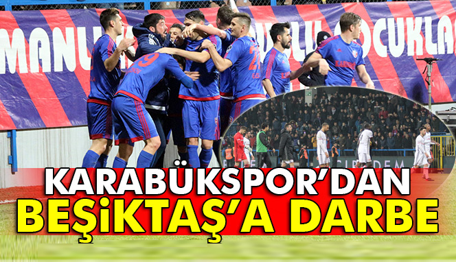 Karabükspor 2-1 Beşiktaş maç sonucu