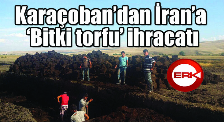 Karaçoban’dan İran’a ‘Bitki torfu’ ihracatı