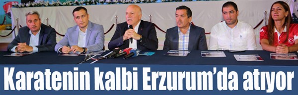 Karatenin kalbi Erzurum’da atıyor