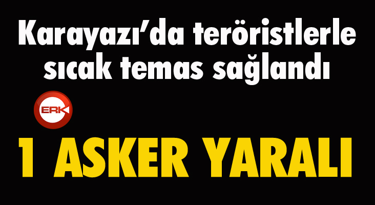 Karayazı'da teröristlerle çatışma: 1 asker yaralı 