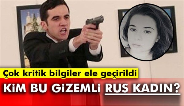 Karlov cinayetinde gizemli Rus kadın