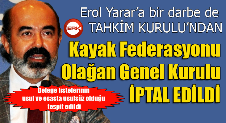 Kayak Federasyonu'nun Olağan Genel Kurulu iptal oldu