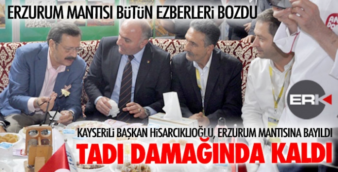 Kayserili başkandan Erzurum mantısına tam not