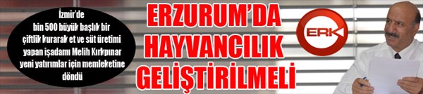 Kırkpınar “Erzurum’da hayvancılık geliştirilmeli”