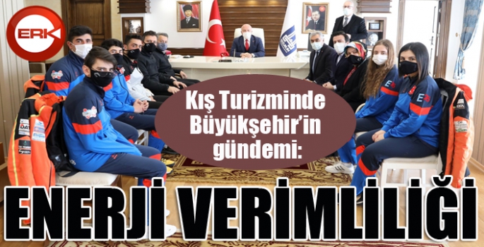 Kış Turizminde Büyükşehir’in Gündemi: Enerji Verimliliği