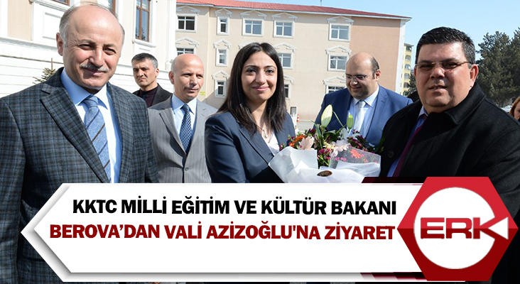 KKTC Milli Eğitim ve Kültür Bakanı Berova’dan Vali Azizoğlu'na ziyaret