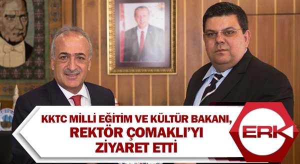 KKTC Milli Eğitim ve Kültür Bakanı, Rektör Çomaklı’yı ziyaret etti