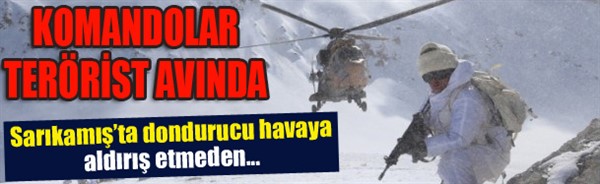 Komandolar Sarıkamış'ta dondurucu havaya rağmen terörist avında