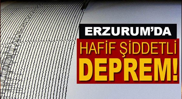 Köprüköy'de hafif şiddetli deprem