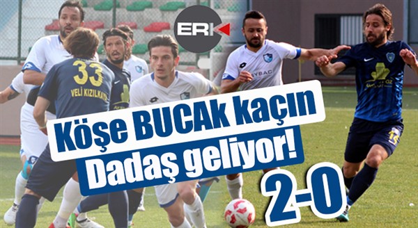 Köşe BUCAk kaçın Dadaş geliyor!