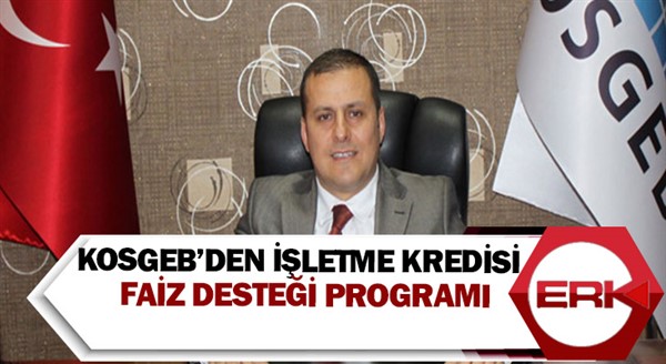 KOSGEB’den işletme kredisi faiz desteği programı