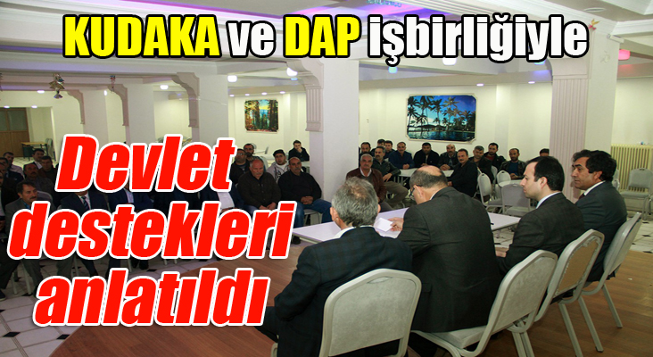 KUDAKA ve DAP işbirliğiyle devlet destekleri anlatıldı