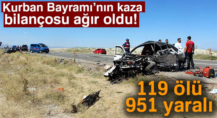 Kurban Bayramı'nın kaza bilançosu ağır oldu: 119 ölü, 951 yaralı