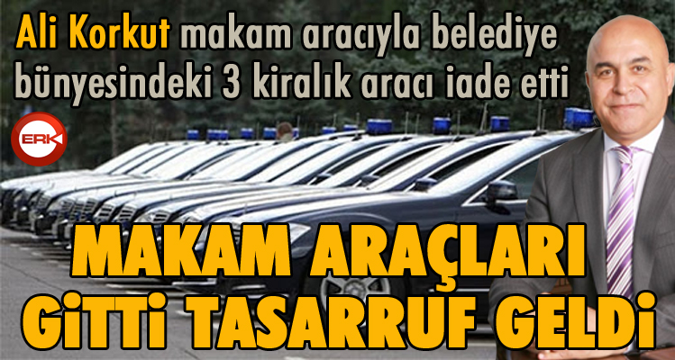 Makam araçları gitti tasarruf geldi