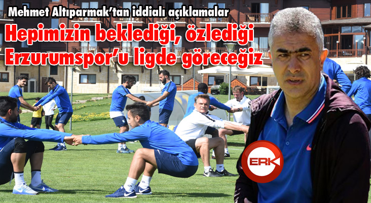 Mehmet Altıparmak: “Fizik ve performans olarak çok iyi kamp dönemi geçirdik”