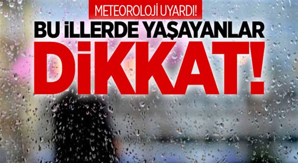 Meteorolojiden şiddetli yağış uyarısı...