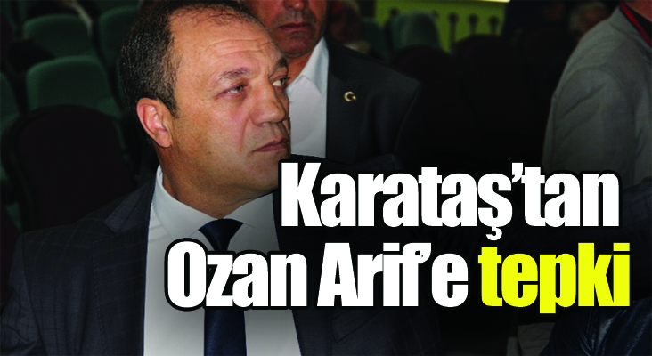 MHP Erzurum İl Başkanı Karataş’tan Ozan Arif’e tepki