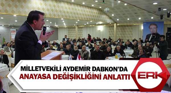 Milletvekili Aydemir DABKON’da anayasa değişikliğini anlattı