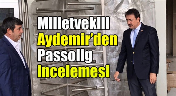 Milletvekili Aydemir’den Passolig incelemesi