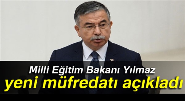 Milli Eğitim Bakanı Yılmaz yeni müfredatı açıkladı