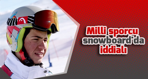 Milli sporcu snowboard'da iddialı