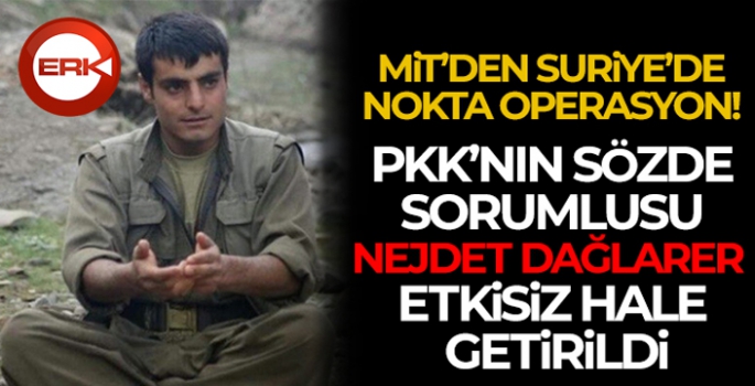MİT, PKK/YPG'nin sözde tugay sorumlusunu etkisiz hale getirdi