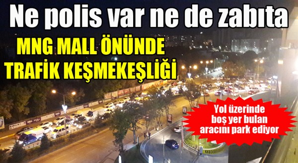 MNG Mall önünde trafik keşmekeşliği...