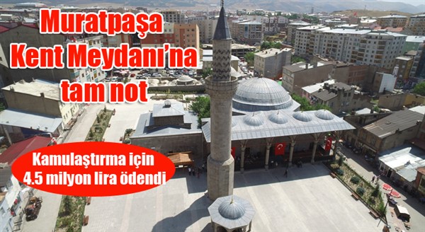 MURAT PAŞA KENT MEYDANI TAM NOT ALDI