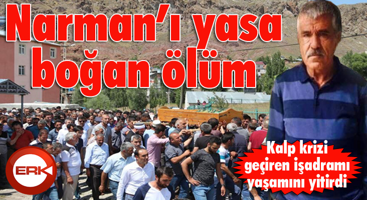 Narman'ı yasa boğan ölüm...