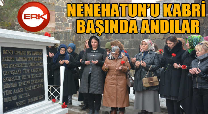 Nene Hatun’u kabri başında andılar