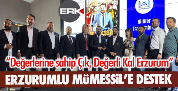 Nilüfer Erzurum Platformu'ndan Erzurumlu Mümessil'e destek