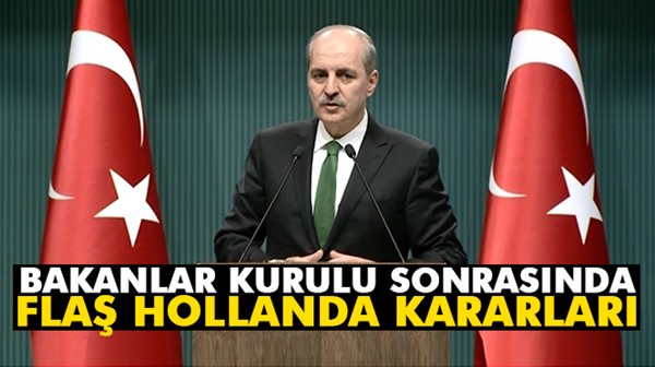 Numan Kurtulmuş: 'Hollanda Büyükelçisi'nin dönüşüne izin verilmeyecek'