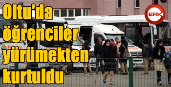 Oltu'da öğrenciler yürümekten kurtuldu