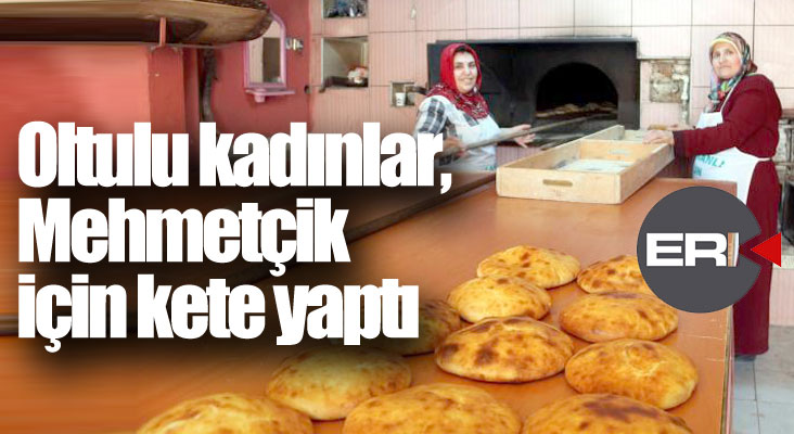 Oltulu kadınlar, Mehmetçik için kete yaptı