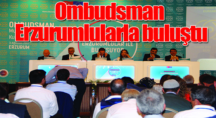 Ombudsman Erzurumlularla buluştu