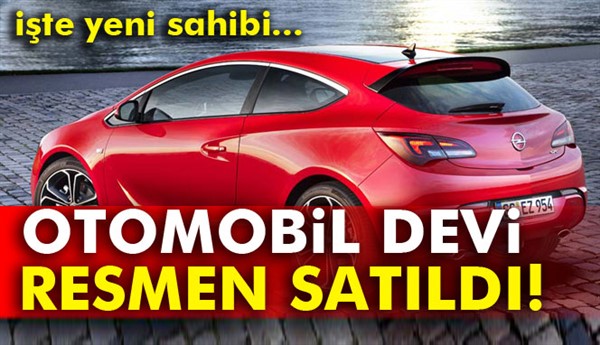 Opel 2,2 milyar euroya satıldı